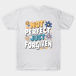 Not Perfect Just Forgiven T-Shirt